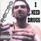 I Need Drugs artwork