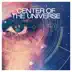 Center of the Universe (Radio Edit) song reviews