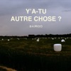 Y'a-tu autre chose ? - Single