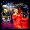 Desde Mis Raíces (En Vivo Desde el Gibson Amphitheatre at Universal CityWalk) album lyrics, reviews, download