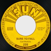 Carl Perkins - Sure To Fall