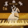 EM - Hear Your Love (Radio Edit)