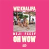 Oh Wow (feat. Wiz Khalifa) - Single