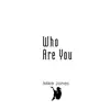 Who Are You - Single album lyrics, reviews, download