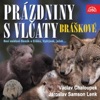 Písničky A Příběhy Zvířátek Z Večerníčků Bráškové. Prázdniny S Vlčaty, 2003