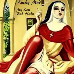 My Last Bad Habit by Lucky Mud album reviews, ratings, credits