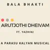 Arutjothi Dheivam(Bala Bhakti) - Single album lyrics, reviews, download