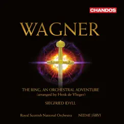 Wagner: The Ring, An Orchestral Adventure & Siegfried Idyll by Neeme Järvi & Royal Scottish National Orchestra album reviews, ratings, credits