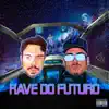 Rave Do Futuro (feat. MC RD, Mc Dablio & MC GW) - Single album lyrics, reviews, download