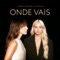 Onde Vais (feat. Carminho) - Bárbara Bandeira lyrics