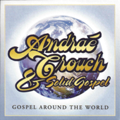 Gospel Around the World - Andraé Crouch & Solid Gospel