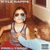 Kyle Rapps - Prollygood