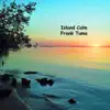 Island Calm album lyrics, reviews, download