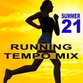 Running Tempo Mix (Summer 2021 - The Best Motivational Running and Jogging Music Playlist to Make Every Run Tracker Workout to a Succes) artwork