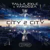 Stream & download City 2 City (Talla 2XLC Mix) - Single