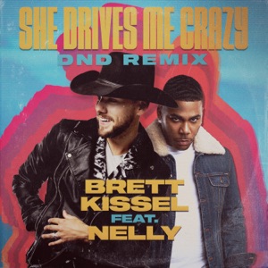 Brett Kissel & Nelly - She Drives Me Crazy (DND Remix) - 排舞 音樂