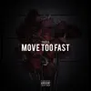 Move Too Fast - Single album lyrics, reviews, download