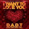 Dont Ask Dont Tell - I Want To Love You