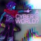 A Cyber's World (From 