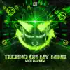 Techno On My Mind - Single album lyrics, reviews, download