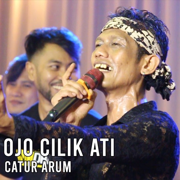 Chord Catur Arum Ojo Cilik Ati Ojo Cilik Ati (Live) - Single by Catur Arum on Apple Music