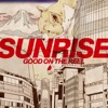 GOOD ON THE REEL - Sunrise