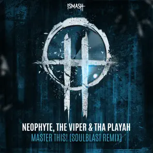 last ned album Neophyte, The Viper & Tha Playah - Master This Soulblast Remix