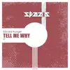 Tell Me Why - Single album lyrics, reviews, download