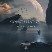 Constellation - Far Out & KARRA