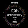 iBreaks 10th Anniversary Ser