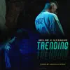 Trending (feat. Nax King & Cristian Kriz) - Single album lyrics, reviews, download