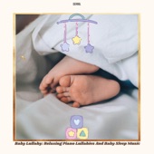 Baby Lullaby: Relaxing Piano Lullabies and Baby Sleep Music artwork