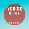 You're Mine - Single album lyrics, reviews, download