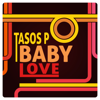 BabyLove - Tasos P.