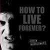 How to Live Forever? - EP
