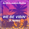 We Be Vibin' (feat. Maikki) - Single