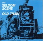 The Seldom Scene - Old Train (feat. Ricky Skaggs)