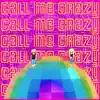 Call Me Crazy (feat. Jess Stickley) [The Unconditional Mix] - Single album lyrics, reviews, download