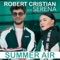Summer Air (feat. Serena) - Robert Cristian lyrics