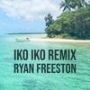 Iko Iko (Ryan Freeston Remix) - Single