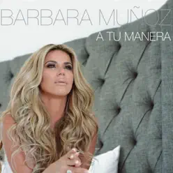 A Tu Manera - Single - Bárbara Muñoz