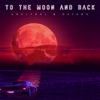 To the Moon and Back (feat. Dayana) - Single