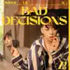 BAD DECISIONS - Single album lyrics, reviews, download