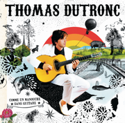 Comme un manouche sans guitare - Thomas Dutronc