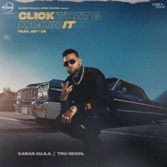 Click That B Kickin It (Yaar Jatt De) - Single
