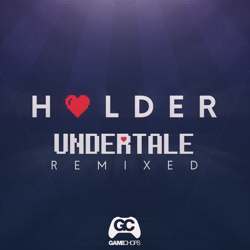 Undertale Remixed - GameChops &amp; Holder Cover Art