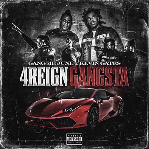 Gang51e June - 4REIGN GANGSTA (feat. Kevin Gates) - Single [iTunes Plus AAC M4A]