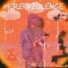 More Violence