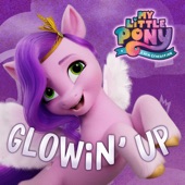 Glowin' Up (From the Netflix Film My Little Pony: A New Generation) artwork