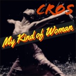 Cros - My Kind of Woman